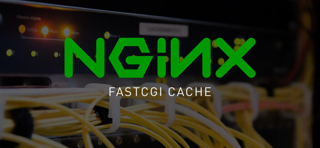 NGINX Fast CGI Cache